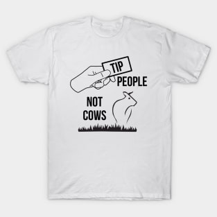 Tip People Not Cows T-Shirt